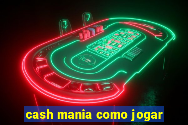 cash mania como jogar